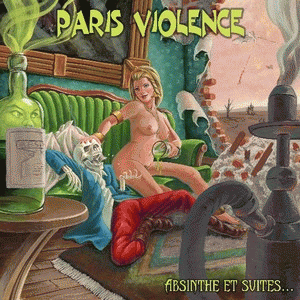 Paris Violence : Absinthe et Suites...
